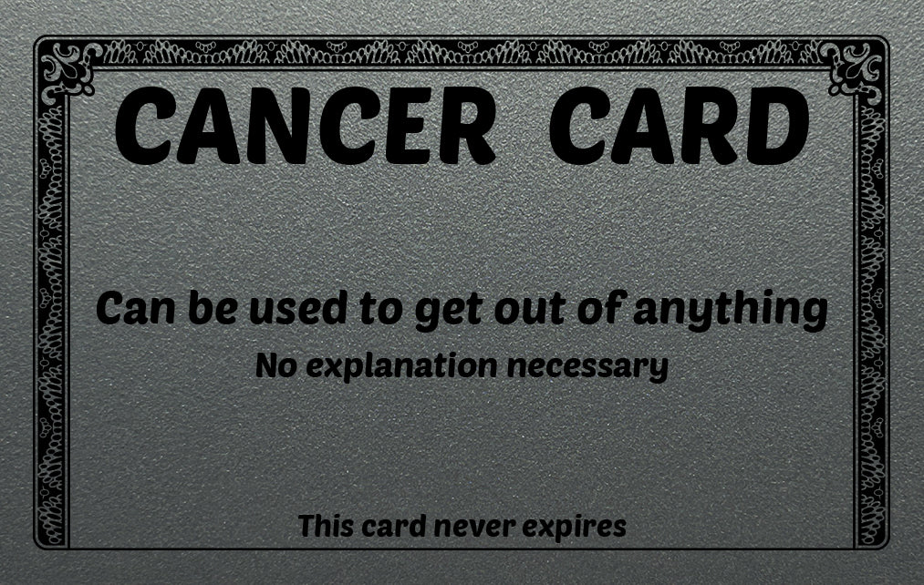 Cancer Excuse Card