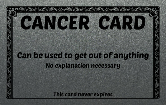 Cancer Excuse Card