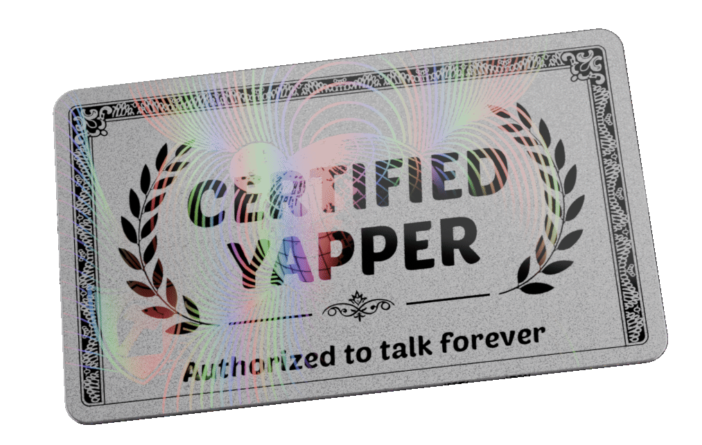 Certified Yapper
