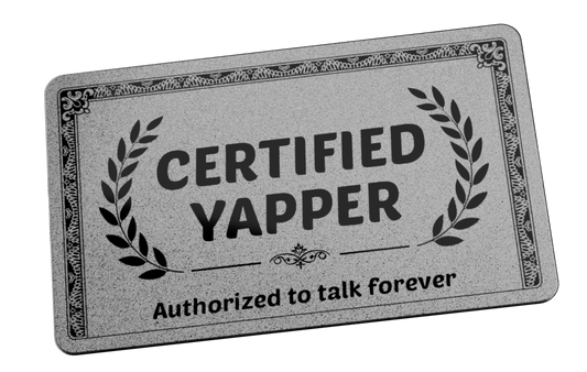 Certified Yapper