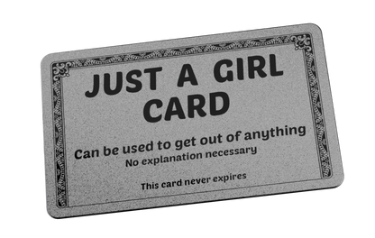 Just A Girl Excuse Card