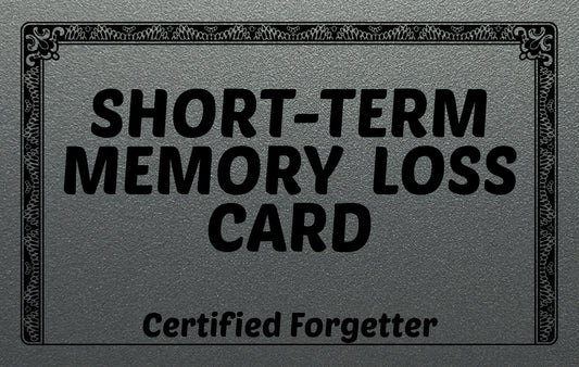 Short Term Memory Loss Excuse Card