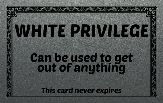 White Privilege Card